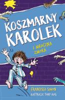 Koszmarny Karolek i mroczna zmora. Autor: Simon Francesca. SmakLiter.pl Okładka książki Koszmarny Karolek i mroczna zmora