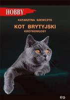 Kot brytyjski krótkowłosy wyd. 4/2024. Autor: Katarzyna Szewczyk. SmakLiter.pl Okładka książki Kot brytyjski krótkowłosy wyd. 4/2024
