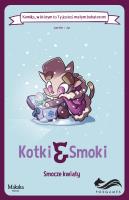 Kotki i smoki: Smocze kwiaty. Autor: Jarvin. SmakLiter.pl Okładka książki Kotki i smoki: Smocze kwiaty