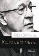 Kotwice w niebie. Autor: Remi Brague. SmakLiter.pl Okładka książki Kotwice w niebie