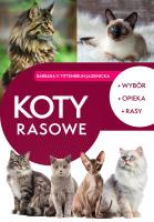Koty rasowe. Wybór, opieka, rasy. Autor: Barbara v. Tittenbrun-Jazienicka. SmakLiter.pl Okładka książki Koty rasowe. Wybór, opieka, rasy