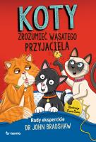Koty. Zrozumieć wąsatego przyjaciela. Autor: John Bradshaw, Clare Elsom. SmakLiter.pl Okładka książki Koty. Zrozumieć wąsatego przyjaciela