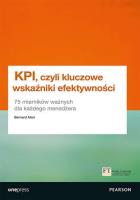KPI, czyli kluczowe wskaźniki efektywności. 75 mierników ważnych dla każdego menedżera. Autor: Marr Bernard. SmakLiter.pl Okładka książki KPI, czyli kluczowe wskaźniki efektywności. 75 mierników ważnych dla każdego menedżera