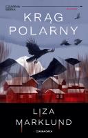 Krąg polarny. Autor: Liza Marklund. SmakLiter.pl Okładka książki Krąg polarny
