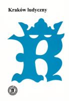 Kraków ludyczny. Autor:   Praca zbiorowa. SmakLiter.pl Okładka książki Kraków ludyczny