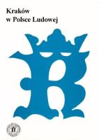 Kraków w Polsce Ludowej. Autor:   Praca zbiorowa. SmakLiter.pl Okładka książki Kraków w Polsce Ludowej