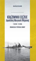 Okładka książki Krążowniki ciężkie Japońskiej Marynarki Wojennej..
