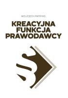 Kreacyjna funkcja prawodawcy. Autor: Patryas Wojciech. SmakLiter.pl Okładka książki Kreacyjna funkcja prawodawcy