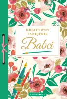 Kreatywny pamiętnik Babci. Autor: Opracowanie zbiorowe. SmakLiter.pl Okładka książki Kreatywny pamiętnik Babci