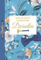 Kreatywny pamiętnik Dziadka. Autor: Opracowanie zbiorowe. SmakLiter.pl Okładka książki Kreatywny pamiętnik Dziadka