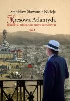Kresowa Atlantyda t.1. Autor: Nicieja Stanisław Sławomir. SmakLiter.pl Okładka książki Kresowa Atlantyda t.1