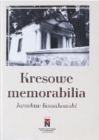 Kresowe memorabilia. Autor: Jarosław Kossakowski. SmakLiter.pl Okładka książki Kresowe memorabilia