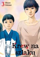 Krew na szlaku #3. Autor: Oshimi Shuzo. SmakLiter.pl Okładka książki Krew na szlaku #3