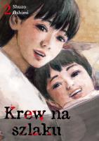 Krew na szlaku. Tom 2. Autor: Oshimi Shuzo. SmakLiter.pl Okładka książki Krew na szlaku. Tom 2