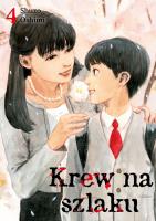 Krew na szlaku. Tom 4. Autor: Oshimi Shuzo. SmakLiter.pl Okładka książki Krew na szlaku. Tom 4