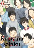Krew na szlaku. Tom 6. Autor: Oshimi Shuzo. SmakLiter.pl Okładka książki Krew na szlaku. Tom 6