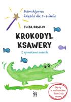 Okładka książki Krokodyl Ksawery. Interaktywna książka dla 2-4 latka