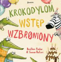 Krokodylom wstęp wzbroniony!. Autor: Heather Pindar. SmakLiter.pl Okładka książki Krokodylom wstęp wzbroniony!