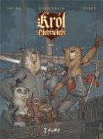 Król Niedźwiedź T.1. Autor: Olivier Vatine. SmakLiter.pl Okładka książki Król Niedźwiedź T.1