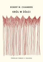 Król w żółci. Autor: Chambers Robert W.. SmakLiter.pl Okładka książki Król w żółci