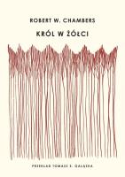 Król w Żółci. Autor: Chambers Robert W.. SmakLiter.pl Okładka książki Król w Żółci