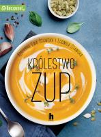 Królestwo zup. Autor: Stawska Adrianna Ewa, LUDMIŁA STAWSKA. SmakLiter.pl Okładka książki Królestwo zup