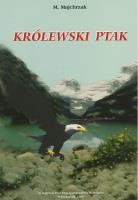 Królewski ptak. Autor: Maria Majchrzak. SmakLiter.pl Okładka książki Królewski ptak