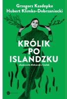 Królik po islandzku. Autor: Grzegorz Kasdepke, Klimko-Dobrzaniecki Hubert. SmakLiter.pl Okładka książki Królik po islandzku
