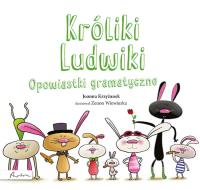 Króliki Ludwiki. Opowiastki gramatyczne. Autor: Krzyżanek Joanna. SmakLiter.pl Okładka książki Króliki Ludwiki. Opowiastki gramatyczne