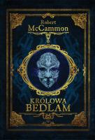 Królowa Bedlam tw.. Autor: McCammon Robert. SmakLiter.pl Okładka książki Królowa Bedlam tw.