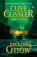 Królowa Celtów wyd. 2023. Autor: Clive Cussler, Cussler Dirk. SmakLiter.pl Okładka książki Królowa Celtów wyd. 2023