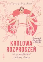 Królowa rozproszeń. Jak porządkować życiowy chaos. Autor: Terry Matlen. SmakLiter.pl Okładka książki Królowa rozproszeń. Jak porządkować życiowy chaos