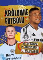 Królowie futbolu. 51 opowieści o niezwykłych piłkarzach. Autor: Zieliński Wojciech. SmakLiter.pl Okładka książki Królowie futbolu. 51 opowieści o niezwykłych piłkarzach