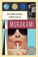 Kronika ptaka nakręcacza. Autor: Haruki Murakami. SmakLiter.pl Okładka książki Kronika ptaka nakręcacza