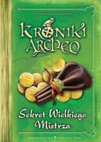 Kroniki Archeo. Sekret Wielkiego Mistrza - uszkodzone. Autor: Stelmaszyk Agnieszka. SmakLiter.pl Okładka książki Kroniki Archeo. Sekret Wielkiego Mistrza - uszkodzone