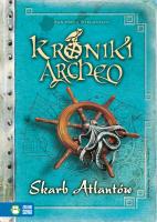 Kroniki Archeo. Skarb Atlantów. Tom 2 - uszkodzone. Autor: Stelmaszyk Agnieszka. SmakLiter.pl Okładka książki Kroniki Archeo. Skarb Atlantów. Tom 2 - uszkodzone