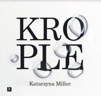 Krople. Autor: Katarzyna Miller. SmakLiter.pl Okładka książki Krople
