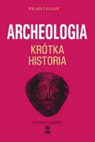 Krótka historia archeologii wyd. 2024. Autor: Brian Fagan. SmakLiter.pl Okładka książki Krótka historia archeologii wyd. 2024