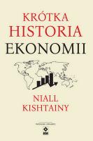 Krótka historia ekonomii. Autor: Niall Kishtainy. SmakLiter.pl Okładka książki Krótka historia ekonomii