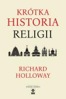 Krótka historia religii. Autor: Richard Holloway. SmakLiter.pl Okładka książki Krótka historia religii