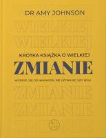 Krótka książka o wielkiej zmianie. Autor: Amy Johnson. SmakLiter.pl Okładka książki Krótka książka o wielkiej zmianie