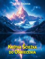 Krótka ścieżka do oświecenia. Autor: Paul Brunton. SmakLiter.pl Okładka książki Krótka ścieżka do oświecenia