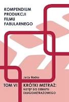 Krótki metraż: wstęp do debiutu długometrażowego. Autor: Jerzy Rados. SmakLiter.pl Okładka książki Krótki metraż: wstęp do debiutu długometrażowego