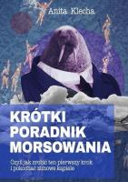 Krótki poradnik morsowania. Autor: Klecha Anita. SmakLiter.pl Okładka książki Krótki poradnik morsowania