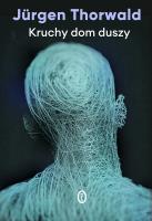 Kruchy dom duszy. Autor: Thorwald Jurgen. SmakLiter.pl Okładka książki Kruchy dom duszy