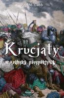 Krucjaty. Arabska perspektywa. Autor: PAUL M. COBB. SmakLiter.pl Okładka książki Krucjaty. Arabska perspektywa
