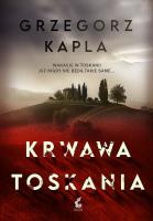 Krwawa Toskania. Autor: Grzegorz Kapla. SmakLiter.pl Okładka książki Krwawa Toskania