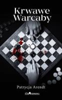 Krwawe warcaby. Autor: Patrycja Arendt. SmakLiter.pl Okładka książki Krwawe warcaby