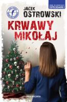 Krwawy Mikołaj. Autor: Ostrowski Jacek. SmakLiter.pl Okładka książki Krwawy Mikołaj
