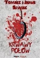 Krwawy połów. Autor: Siwiec Tomasz, Jakub Siwiec. SmakLiter.pl Okładka książki Krwawy połów
